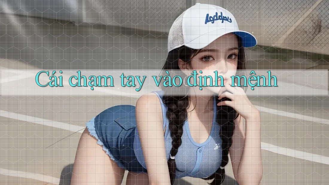 Cái chạm tay vào định mệnh