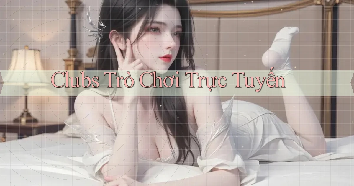 Clubs Trò chơi trực tuyến