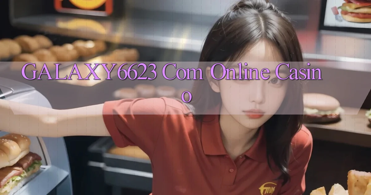 galaxy6623 com online casino