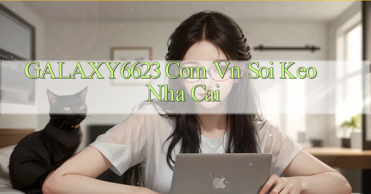 galaxy6623 com vn soi keo nha cai