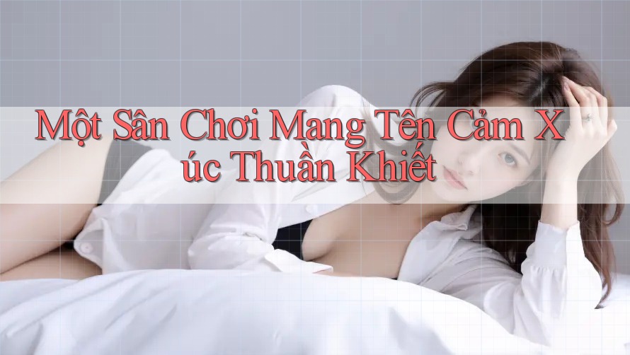 Một Sân Chơi Mang Tên Cảm Xúc Thuần Khiết