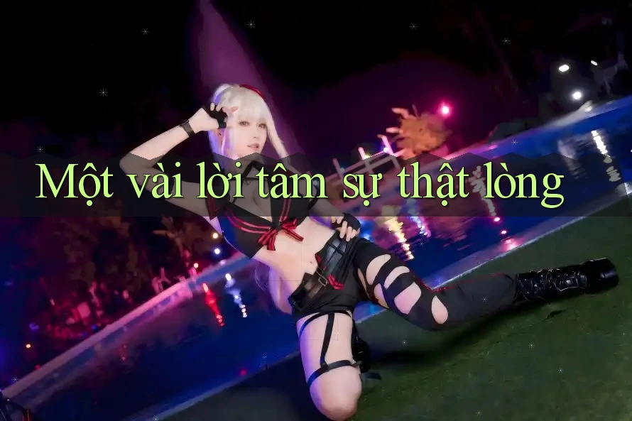 Một Vài Lời Tâm Sự Thật Lòng