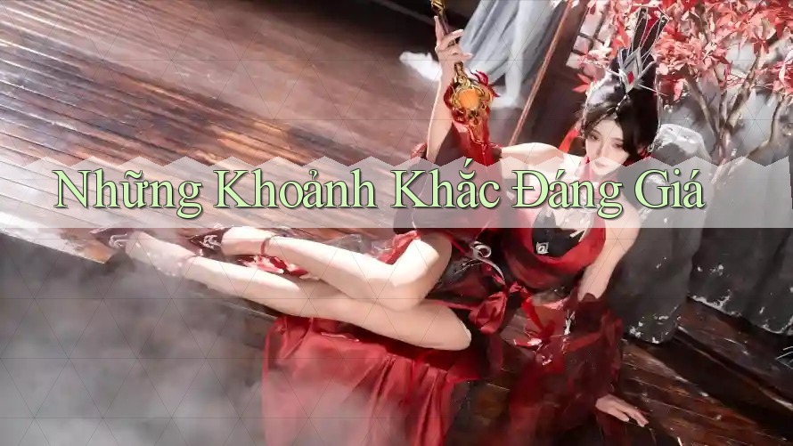 Những Khoảnh Khắc Đáng Giá
