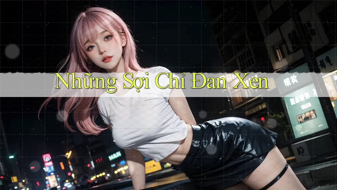 Những Sợi Chỉ Đan Xen
