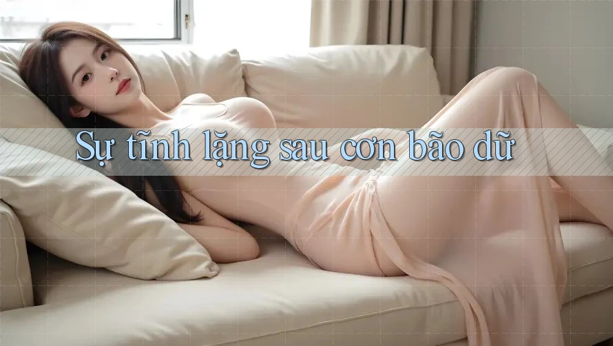 Sự tĩnh lặng sau cơn bão dữ