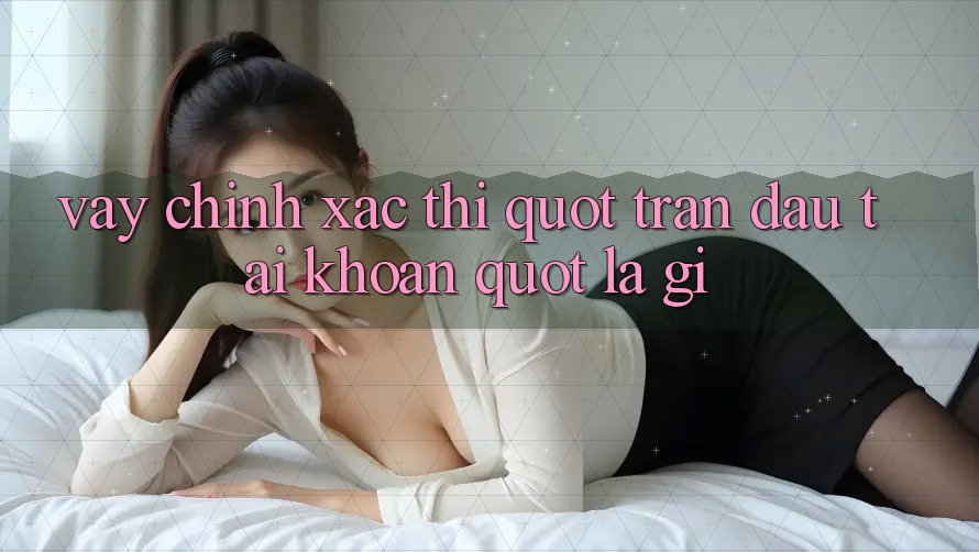 Vậy chính xác thì " Trận đấu Tài khoản" là gì?